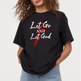 thumbnail image 4 of Let Go And Let God T-Shirt Christian Faith Trust In God Jesus Quote Tee For Men For Women Spiritual Gift, 4 of 7
