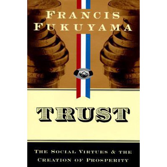 Pre-Owned Trust: The Social Virtues and the Creation of Prosperity (Hardcover) 0029109760 9780029109762