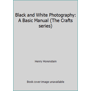 Black and White Photography: A Basic Manual (The Crafts series), Used [Paperback]