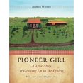 thumbnail image 1 of Pre-Owned Pioneer Girl: A True Story of Growing Up on the Prairie (Paperback) 0803225261 9780803225268, 1 of 1