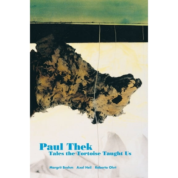 Paul Thek: Tales the Tortoise Taught Us, (Paperback)