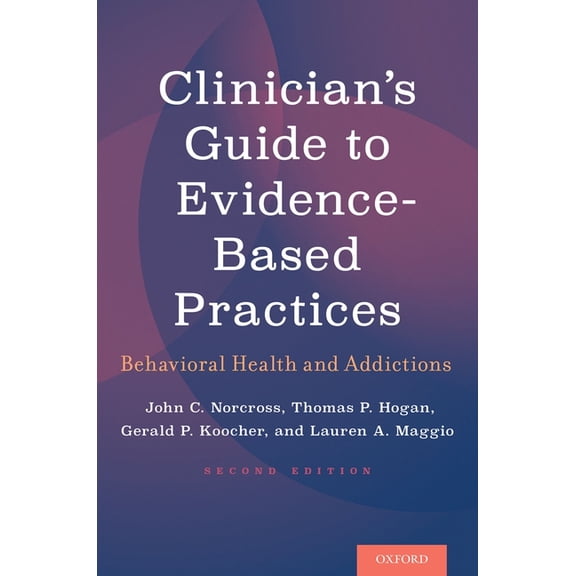 Clinician's Guide to Evidence-Based Practices: Behavioral Health and Addictions, (Paperback)