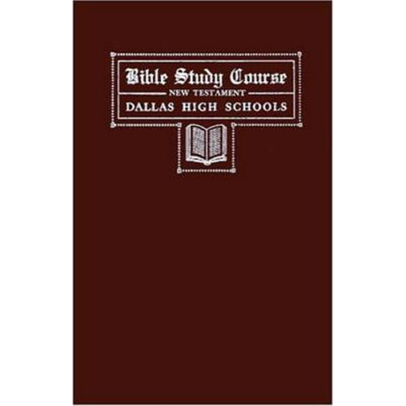 Pre-Owned Bible Study Course, New Testament: The Dallas High Schools, September, 1946 (Paperback) 0925279285 9780925279286