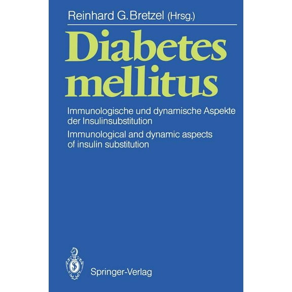 Diabetes Mellitus: Immunologische Und Dynamische Aspekte Der Insulinsubstitution / Immunological and Dynamic Aspects of , (Paperback)