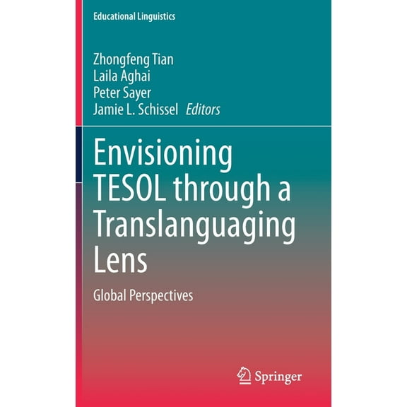 Educational Linguistics Envisioning TESOL Through a Translanguaging Lens: Global Perspectives, Book 45, (Hardcover)