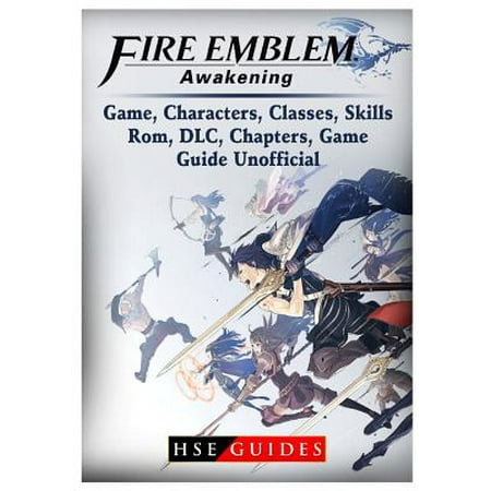 Fire Emblem Awakening Game, Characters, Classes, Kills, Rom, DLC, Chapters, Game Guide (Fire Emblem Awakening Best Pairings)