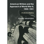American Writers and the Approach of World War II, 1935-1941 (Hardcover)