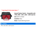 thumbnail image 2 of Hazard Flasher Switch - Compatible with 1998, 2000 - 2001, 2003 - 2004 Audi A6 1999 2002, 2 of 2