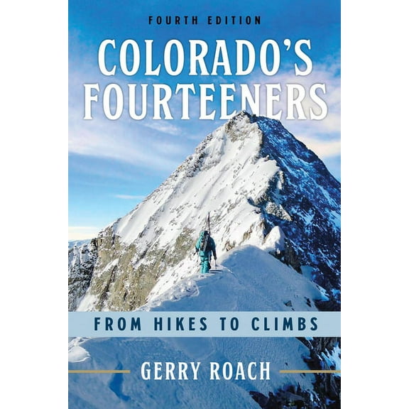 Colorado's Fourteeners: From Hikes to Climbs, (Paperback)