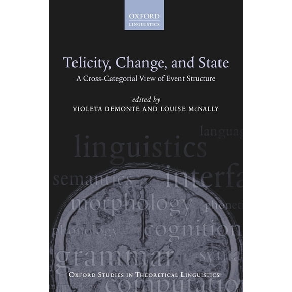 Oxford Studies in Theoretical Linguistic Telicity, Change, and State: A Cross-Categorial View of Event Structure, (Paperback)