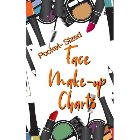 Pocket-Sized Face Make-Up Charts : Perfect tool for MUA's, Cos Players on the go and anyone looking to create a specific facial look (Paperback)