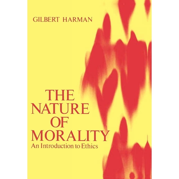 The Nature of Morality: An Introduction to Ethics, (Paperback)