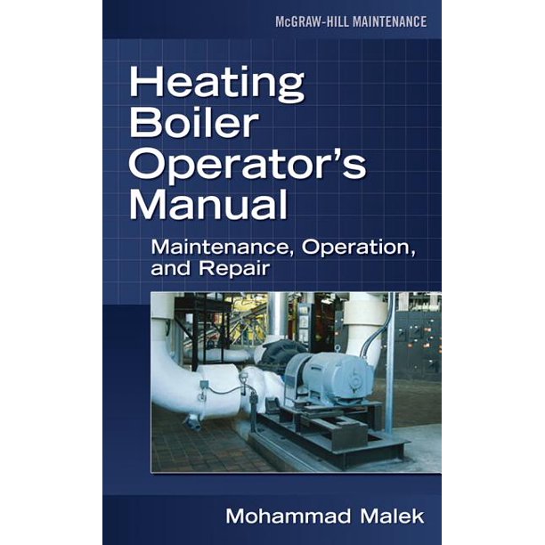Heating Boiler Operator's Manual Maintenance, Operation, and Repair Maintenance, Operation