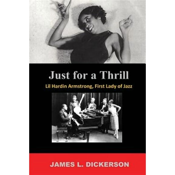 Just For a Thrill : Lil Hardin Armstrong, First Lady of Jazz (Paperback)