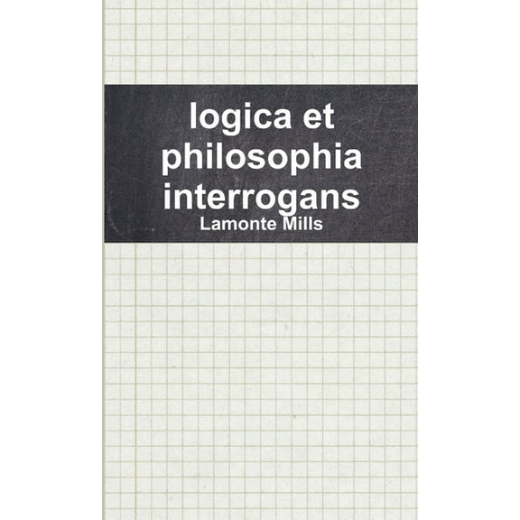 logica et philosophia interrogans, (Paperback)