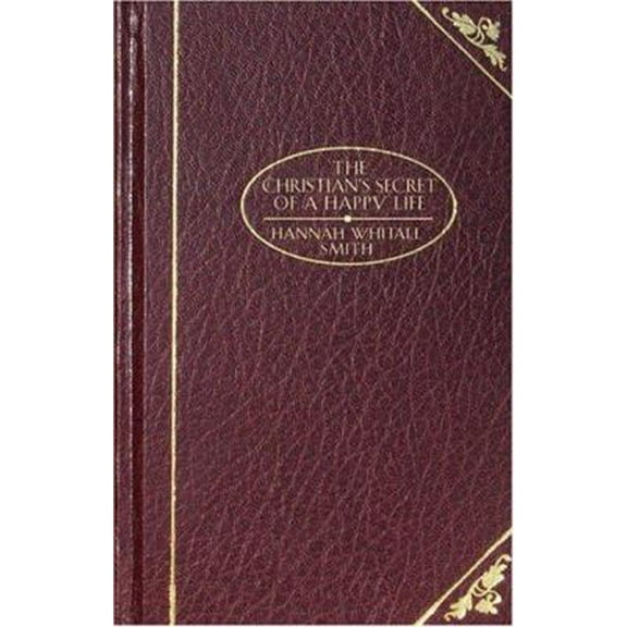 Pre-Owned The Christian's Secret of a Happy Life (Christian Classics) (Hardcover) 1593107072 9781593107079
