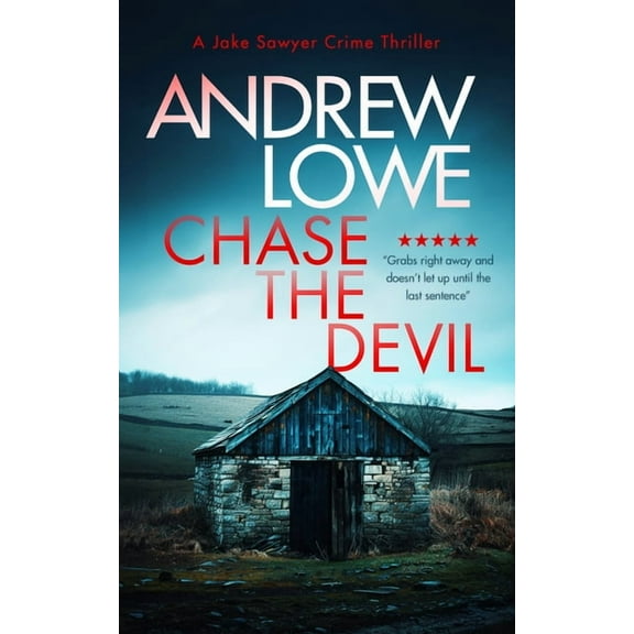 Jake Sawyer Crime Thrillers Chase the Devil: A Chilling British Detective Crime Thriller, Book 5, (Paperback)