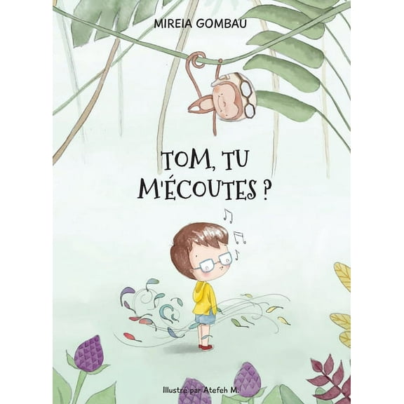 Children's Picture Books: Emotions, Tom, tu m'écoutes?, (Hardcover)