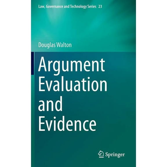 Law, Governance and Technology Argument Evaluation and Evidence, Book 23, (Hardcover)