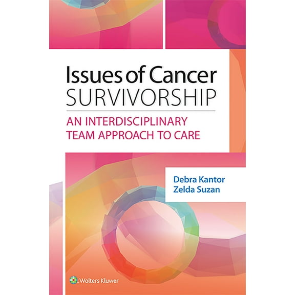Pre-Owned Issues of Cancer Survivorship: An Interdisciplinary Team Approach to Care (Paperback) 1451194382 9781451194388