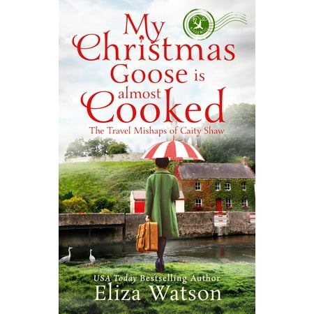 My Christmas Goose Is Almost Cooked - eBook (Best Way To Cook Goose)