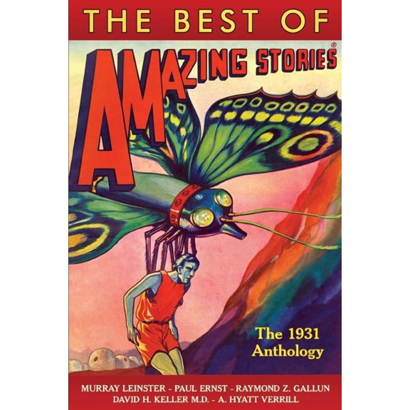 The Best of Amazing Stories the 1931 Anthology (Paperback)