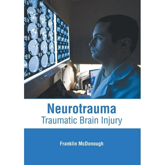 Neurotrauma: Traumatic Brain Injury, (Hardcover)