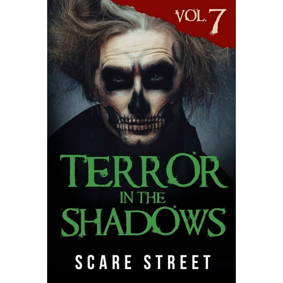 Terror in the Shadows: Terror in the Shadows Vol. 7 : Horror Short Stories Collection with Scary Ghosts, Paranormal & Supernatural Monsters (Series #7) (Paperback)