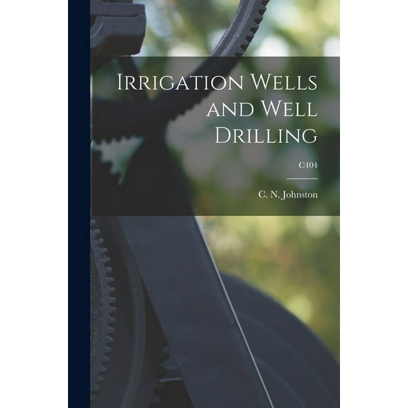 Irrigation Wells and Well Drilling; C404, (Paperback)