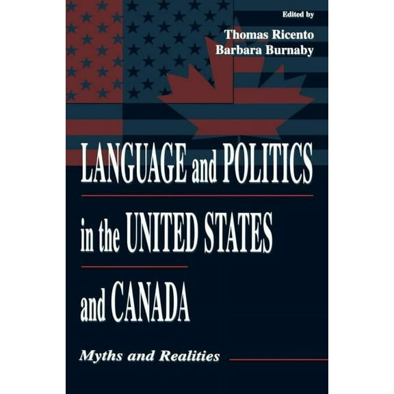 Language and Politics in the United States and Canada: Myths and Realities, (Paperback)