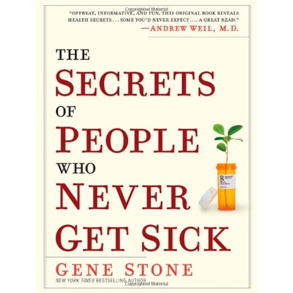 Pre-Owned The Secrets of People Who Never Get Sick (Hardcover) 0761158146 9780761158141