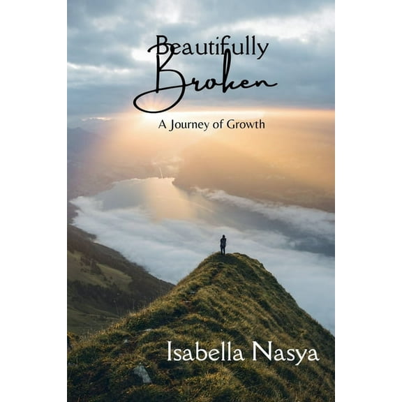 Beautifully Broken: A Journey of Growth, (Paperback)