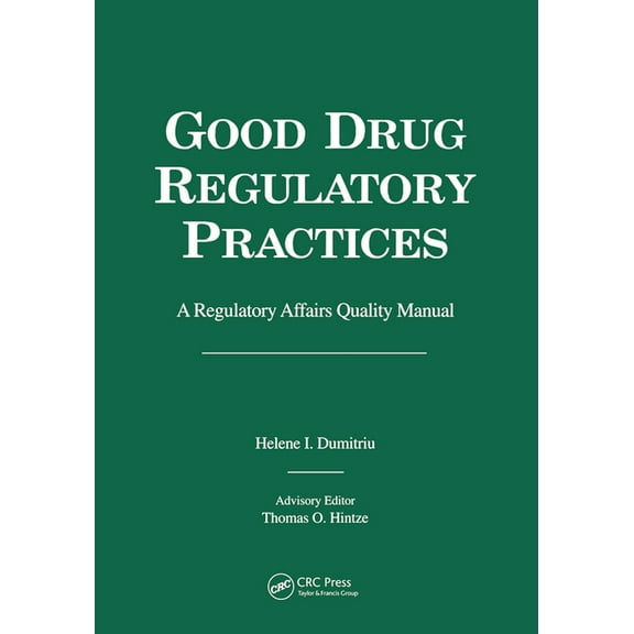 Good Drug Regulatory Practices: A Regulatory Affairs Quality Manual, (Paperback)