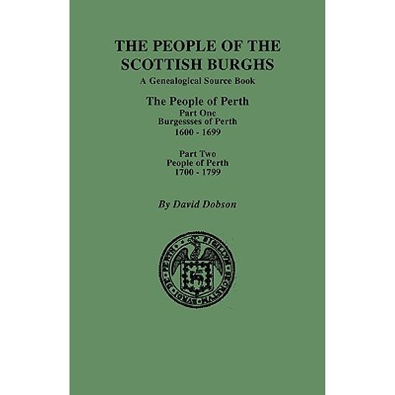 People of the Scottish Burghs: Perth, 1600-1799. Part One & Part Two (Paperback)