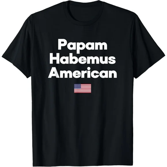 Papam Habemus American, We Have An American Pope Unisex T-Shirt
