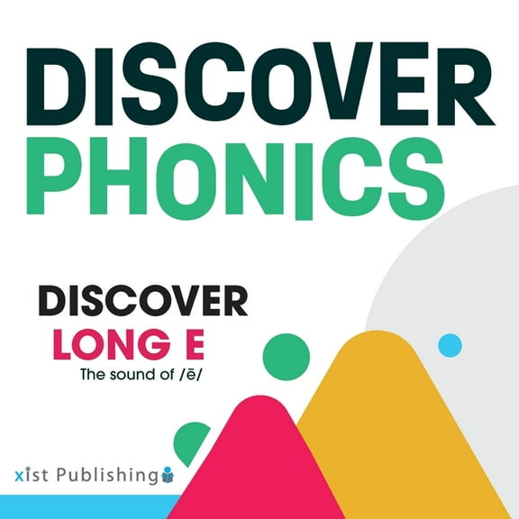 Discover Phonics Vowel Sounds: Discover Long E : The sound of /ē/ (Paperback)