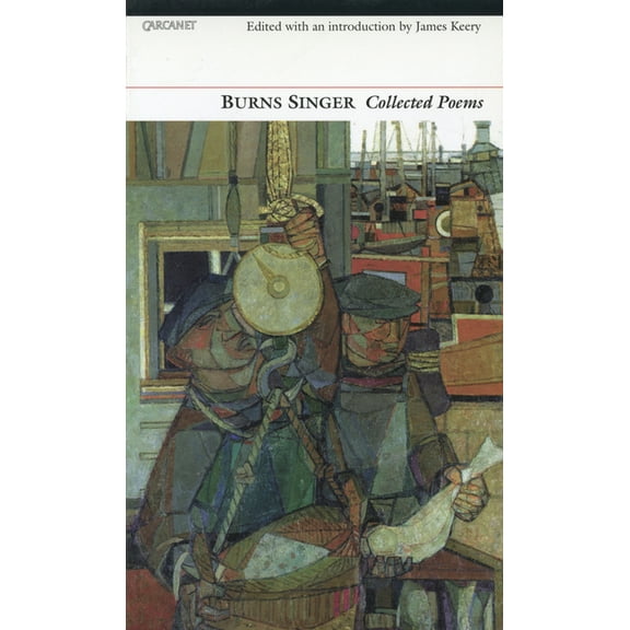 Burns Singer: Collected Poems, (Paperback)