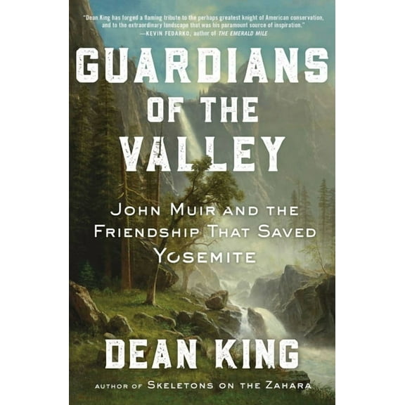 Guardians of the Valley: John Muir and the Friendship That Saved Yosemite, (Hardcover)