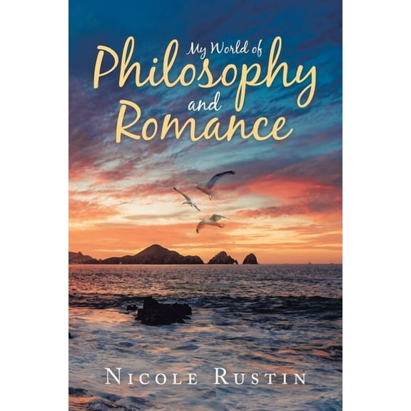 My World of Philosophy and Romance (Paperback)
