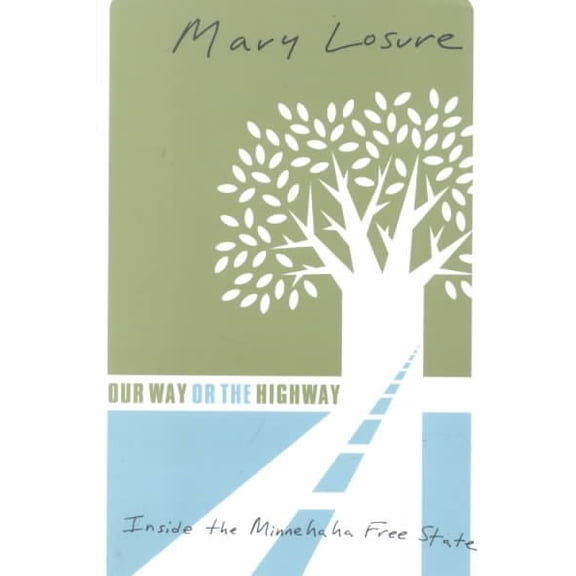 Our Way Or The Highway : Inside The Minnehaha Free State (Paperback)