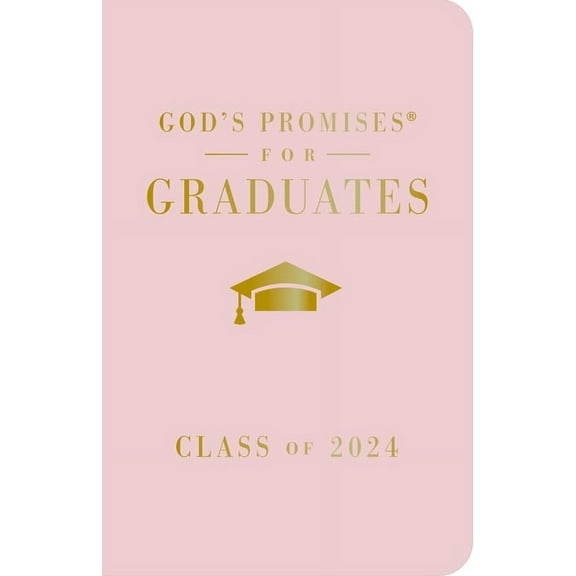 God's Promises(r) God's Promises for Graduates: Class of 2024 - Pink NKJV: New King James Version, (Hardcover)