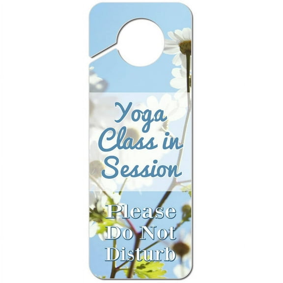Yoga Class in Session Please Do Not Disturb Daisies and Blue Sky Plastic Door Knob Hanger Warning Room Sign