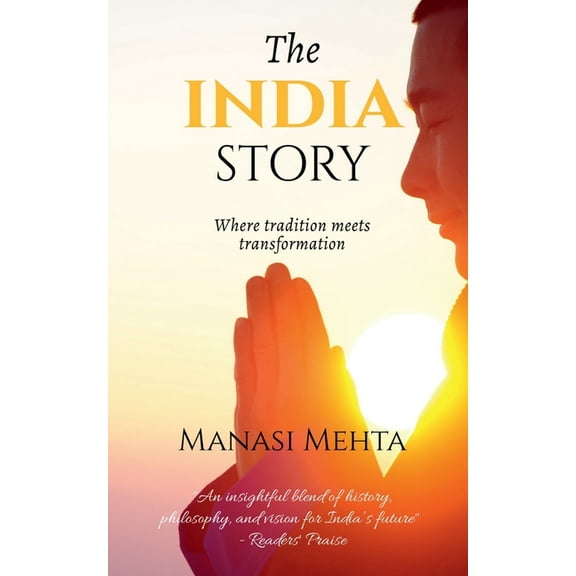 The India Story: Where Tradition Meets Transformation, (Paperback)