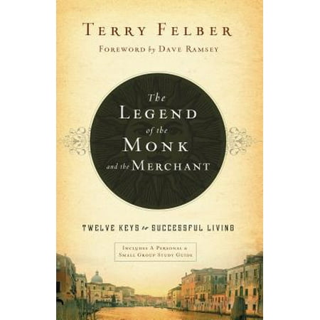 12 Legends - The Legend of the Monk and the Merchant : Twelve Keys to Successful Living