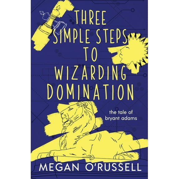 Three Simple Steps to Wizarding Domination, (Paperback)