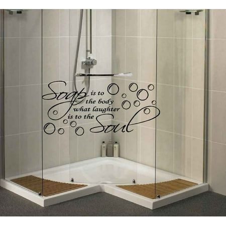 Soap is to the body, what laughter is to the soul ~ Wall or Window decal 13