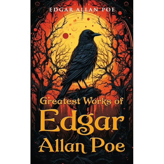Greatest Works of Edgar Allan Poe, (Hardcover)