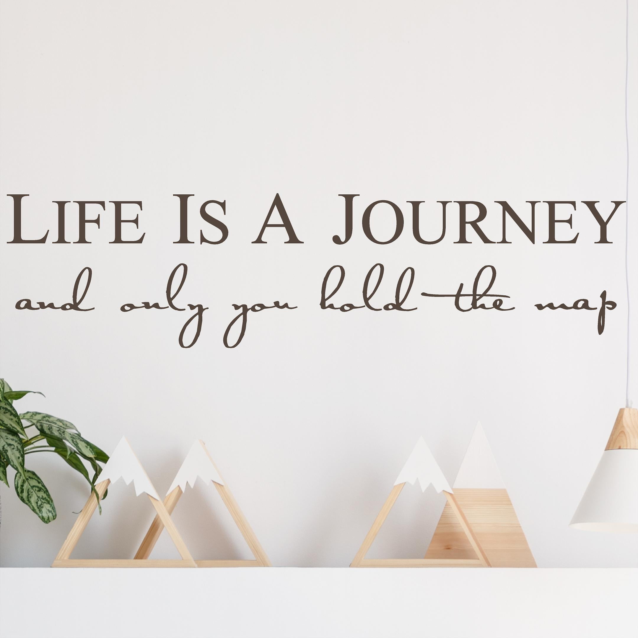Life is a Journey and Only You Hold the Map Vinyl Lettering Wall Decal Sticker Love Decals and Quotes - Size: 9'H x 36'L - Color: Brown