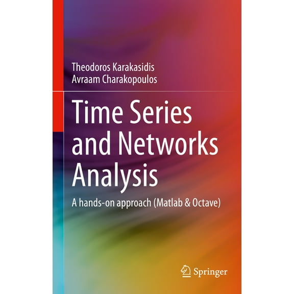 Time Series and Networks Analysis: A Hands-On Approach (MATLAB & Octave), (Hardcover)