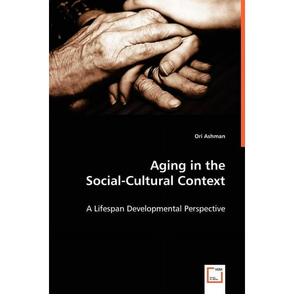 Aging in the Social-Cultural Context (Paperback)